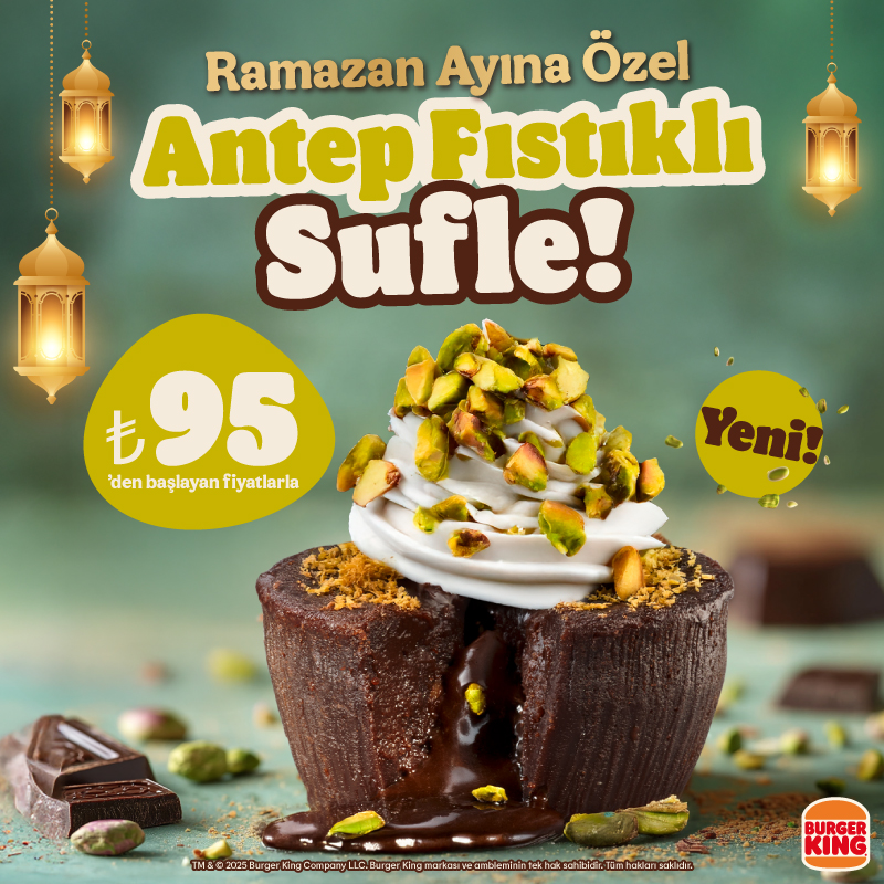 Antep Fıstıklı Sufle Burger King®'de! 